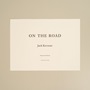 On the Road: An Artist Book of the Classic Novel by Jack Kerouac : On the Road: An Artist Book of the Classic Novel by Jack Kerouac