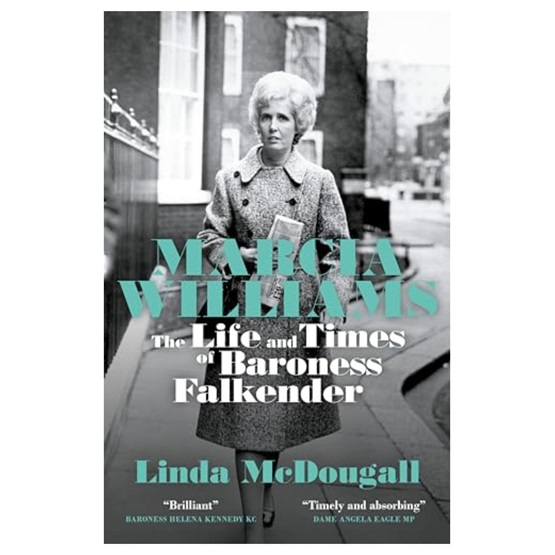 Marcia Williams: The Life and Times of Baroness Falkender : Marcia Williams: The Life and Times of Baroness Falkender
