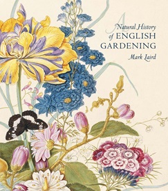 A Natural History of English Gardening 1650-1800