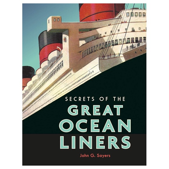 Secrets of the Great Ocean Liners : Secrets of the Great Ocean Liners