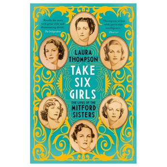 Take Six Girls: The Lives of the Mitford Sisters