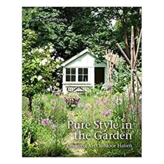 Pure Style in the Garden: Creating An Outdoor Haven : Pure Style in the Garden: Creating An Outdoor Haven