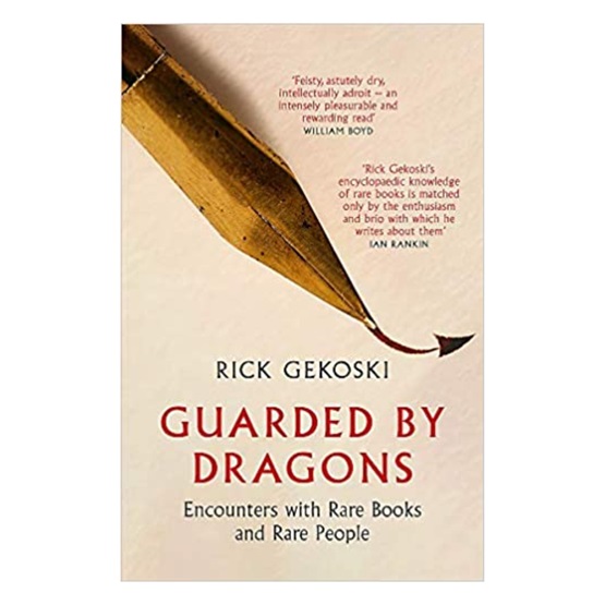 Guarded by Dragons: Encounters with Rare Books and Rare People : Guarded by Dragons: Encounters with Rare Books and Rare People