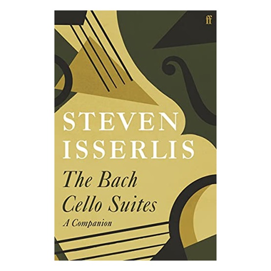 The Bach Cello Suites: A Companion : The Bach Cello Suites: A Companion