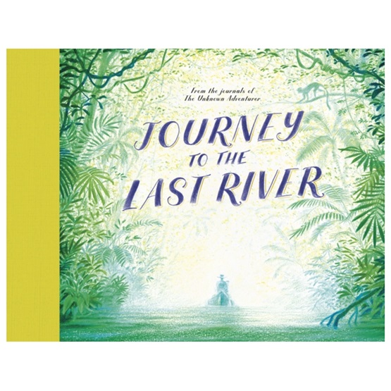 Journey to the Last River (7-12 Years) : Journey to the Last River (7-12 Years)