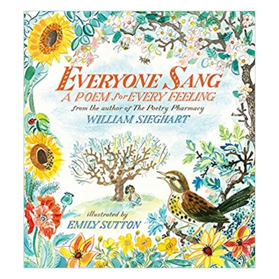 Everyone Sang: A Poem for Every Feeling (7 - 12 Years) : Everyone Sang: A Poem for Every Feeling (7 - 12 Years)