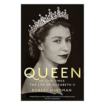 Queen of Our Times: The Life of Elizabeth II -  SIGNED COPIES