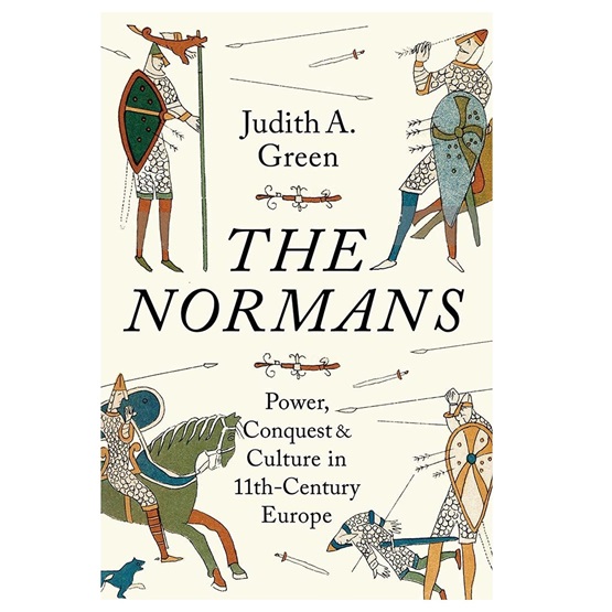The Normans : Power, Conquest and Culture in 11th Century Europe : The Normans : Power, Conquest and Culture in 11th Century Europe