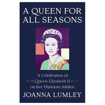 A Queen for All Seasons: A Celebration of Queen Elizabeth II -  SIGNED COPIES