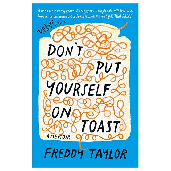 Don't Put Yourself on Toast: A Memoir (Signed Edition) : Don't Put Yourself on Toast: A Memoir (Signed Edition)