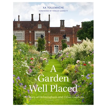 A Garden Well Placed: The Story of Helmingham and Other Gardens