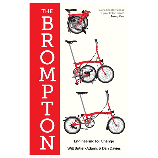 The Brompton: Engineering for Change (Pre-Order Now) : The Brompton: Engineering for Change (Pre-Order Now)