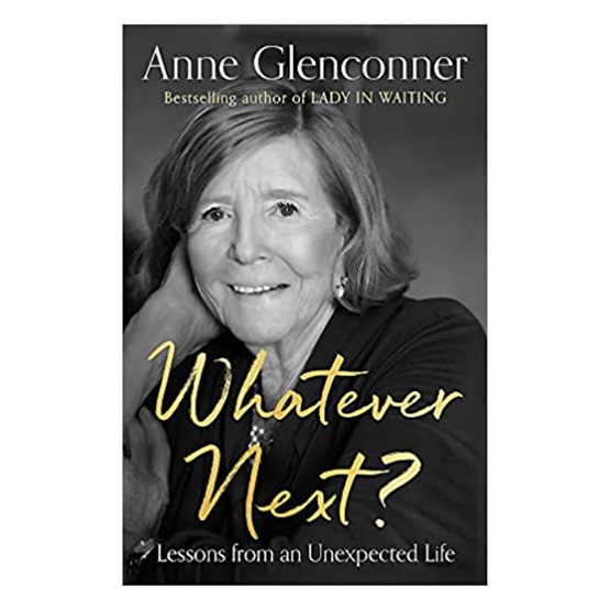 Whatever Next? : Lessons from an Unexpected Life : Whatever Next? : Lessons from an Unexpected Life