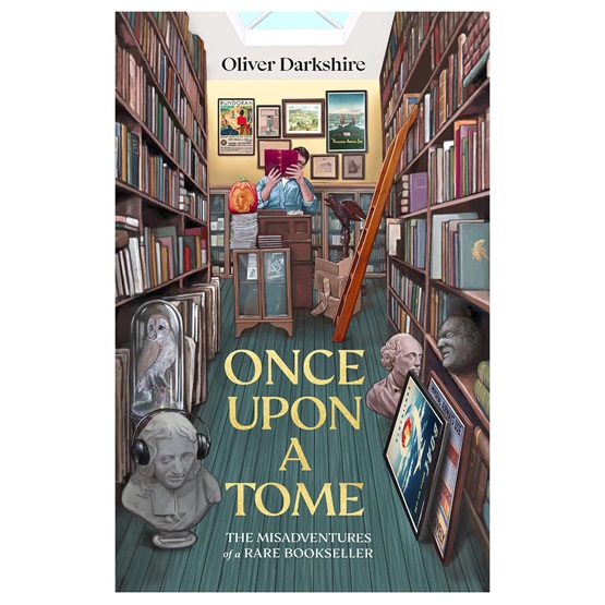Once Upon a Tome : The Misadventures of a Rare Bookseller : Once Upon a Tome : The Misadventures of a Rare Bookseller