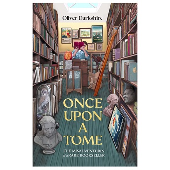 Once Upon a Tome : The Misadventures of a Rare Bookseller