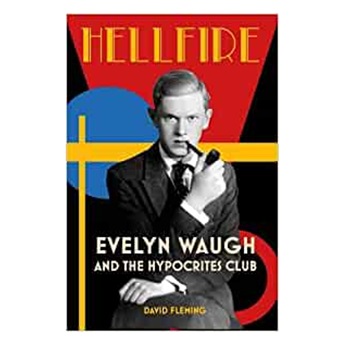 Hellfire : Evelyn Waugh and the Hypocrites Club