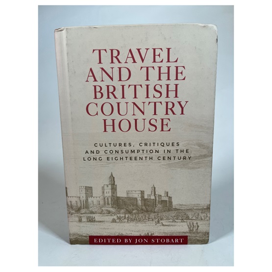 Travel and the British Country House. : Travel and the British Country House.