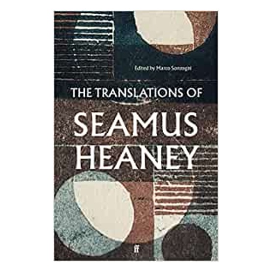 The Translations of Seamus Heaney : The Translations of Seamus Heaney