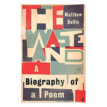 The Waste Land : A Biography of a Poem