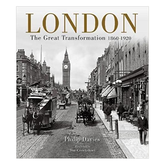 London : The Great Transformation 1860-1920 : London : The Great Transformation 1860-1920