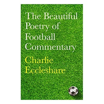 The Beautiful Poetry of Football Commentary