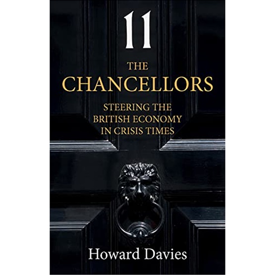 The Chancellors: Steering the British Economy in Crisis Times : The Chancellors: Steering the British Economy in Crisis Times
