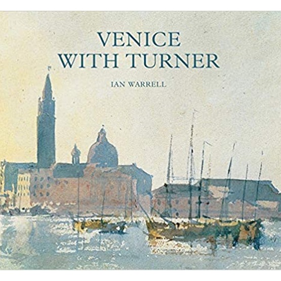 Venice with Turner : Venice with Turner