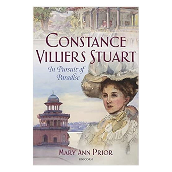 Constance Villiers Stuart: In Pursuit of Paradise : Constance Villiers Stuart: In Pursuit of Paradise