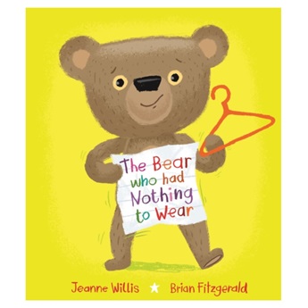 The Bear Who Had Nothing To Wear (SIGNED COPIES!)