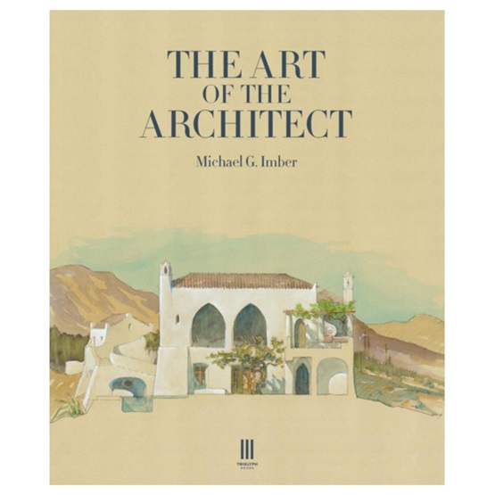 The Art of the Architect : The Art of the Architect