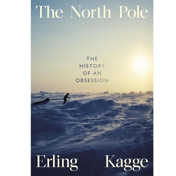 The North Pole : The History of an Obsession