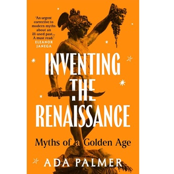 Inventing the Renaissance : Myths of a Golden Age