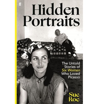 Hidden Portraits : The untold stories of six women who loved Picasso (PRE-ORDER 27 MARCH)