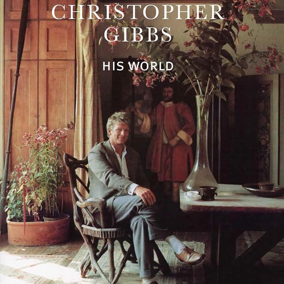 Christopher Gibbs: His World - PREORDER 15th APRIL : Christopher Gibbs: His World - PREORDER 15th APRIL