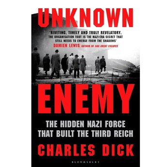 Unknown Enemy: The Hidden Nazi Force That Built the Third Reich (SIGNED)