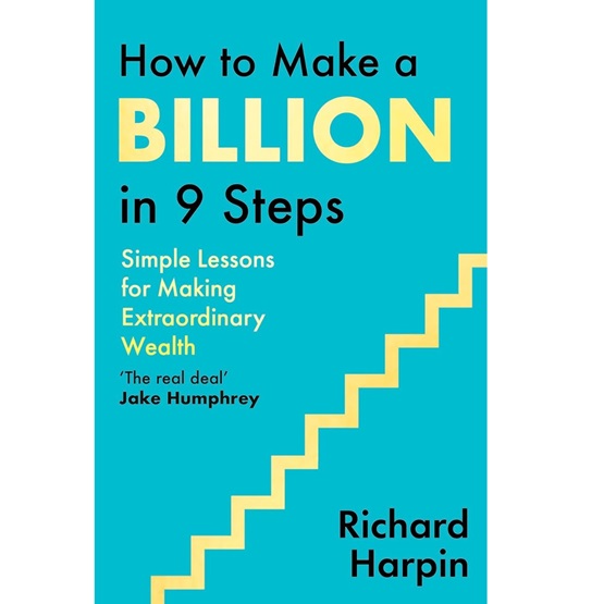 How to Make a Billion in Nine Steps : How to Make a Billion in Nine Steps