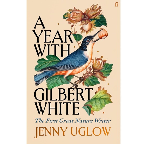A Year with Gilbert White: The First Great Nature Writer : A Year with Gilbert White: The First Great Nature Writer