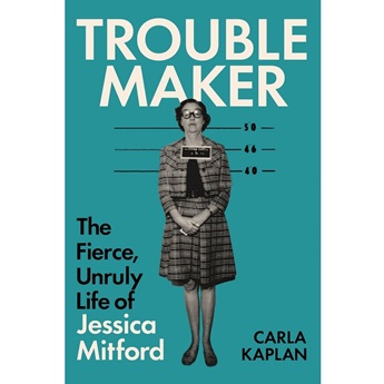 Troublemaker: The Fierce, Unruly Life of Jessica Mitford - (Pre-order 4 December)