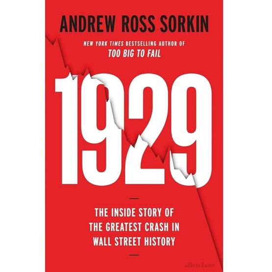1929: The Inside Story of The Greatest Crash in Wall Street History (Pre-order 14 October) : 1929: The Inside Story of The Greatest Crash in Wall Street History (Pre-order 14 October)