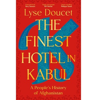 The Finest Hotel in Kabul: A People's History of Afghanistan