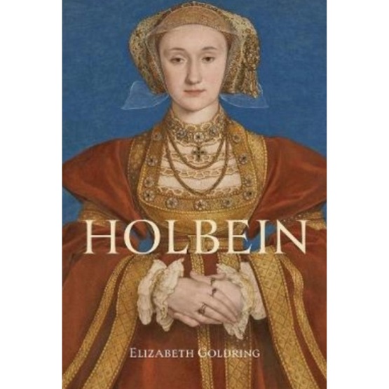 Holbein: Renaissance Master : Holbein: Renaissance Master