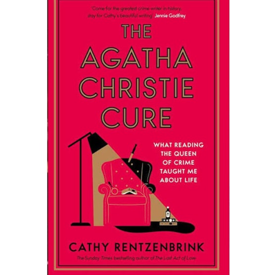 The Agatha Christie Cure: What Reading The Queen of Crime Taught Me About Life : The Agatha Christie Cure: What Reading The Queen of Crime Taught Me About Life