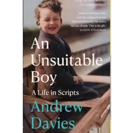 An Unsuitable Boy:  A Life in Scripts : An Unsuitable Boy:  A Life in Scripts
