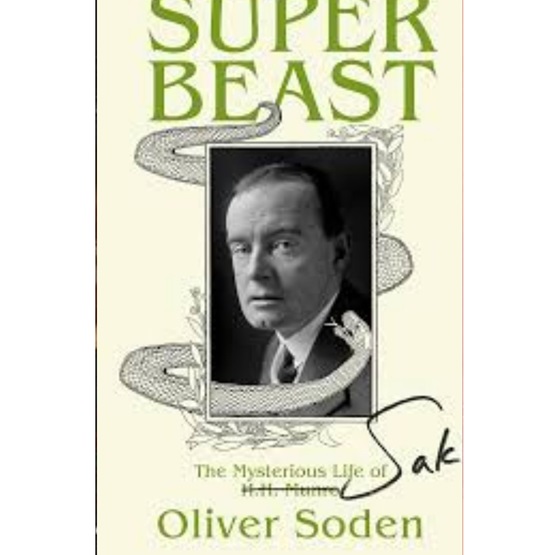 Super-Beast: The Mysterious Life of Saki : Super-Beast: The Mysterious Life of Saki