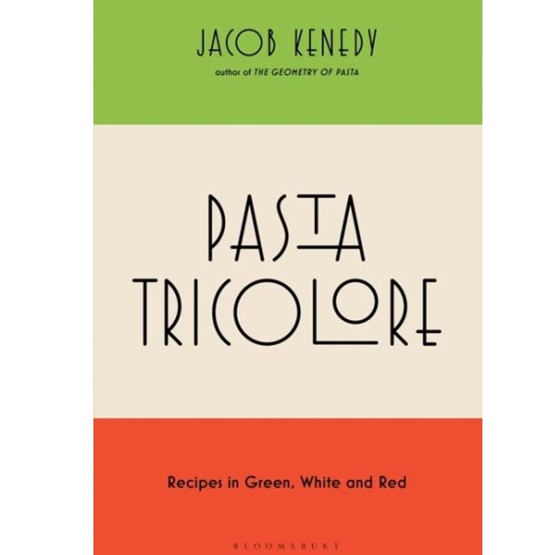 Pasta Tricolore: Recipes in Green, White & Red : Pasta Tricolore: Recipes in Green, White & Red