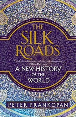 The Silk Roads: A New History of the World