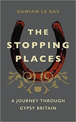 The Stopping Places, by Damian Le Bas