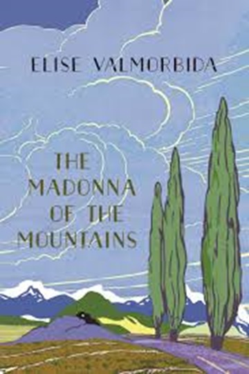 The Madonna of the Mountains, by Elise Valmorbida
