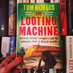 The Looting Machine: Warlords, tycoons, smugglers and the systematic theft of Africa's wealth